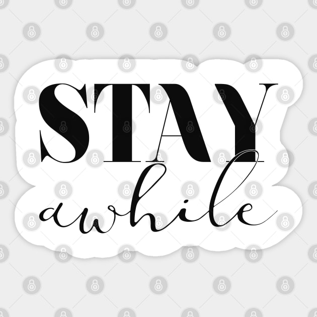 Stay Awhile Sticker by LanaBanana